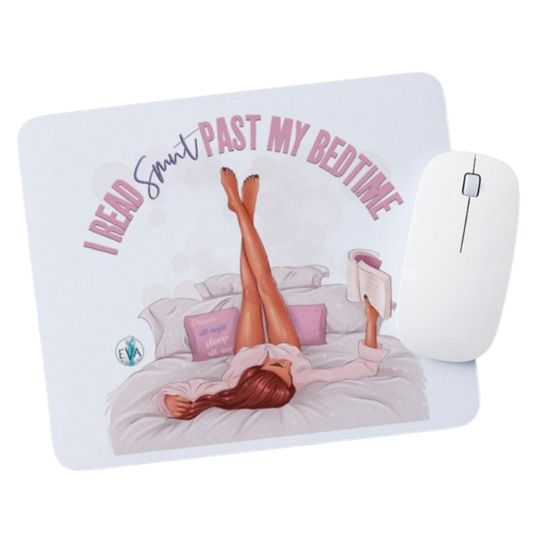 I Read Smut Past My Bedtime Mousepad